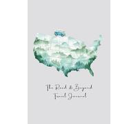 The Road & Beyond: A Travel Journal for Adventures and Memories (U.S. Map Edition): Featuring a United States Map Cover - Perfect for Teens, Adults, ... Field Trips & Anyone Who Loves to Explore