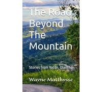 The Road Beyond The Mountain: Stories from Yocón, Olancho