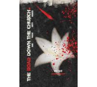 THE ROAD DOWN THE CHURCH: DARK VIOLENT GRITTY MADNESS