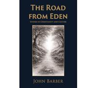 The Road from Eden: Studies in Christianity and Culture