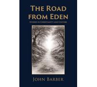 The Road from Eden: Studies in Christianity and Culture