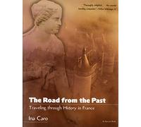 The Road from the Past: Traveling through History in France (Harvest Book) [Idioma Inglés]