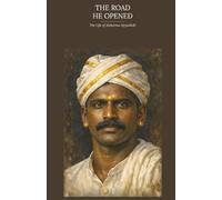 The Road He Opened: The Life of Mahatma Ayyankali