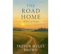 The Road Home: A Year of Grace