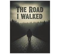The Road I Walked (Notebook): A Notebook to capture your path