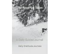 The Road Not Taken: A Daily Guided Journal (Daily Gratitude Journals and Diaries)