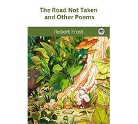 The Road Not Taken and Other Poems