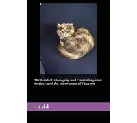 The Road of: Managing and Controlling your Anxiety; and the Importance of Placebos
