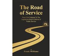 The Road of Service: From Civil Defense to the Legislature and a Lifetime of Public Service