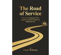 The Road of Service: From Civil Defense to the Legislature and a Lifetime of Public Service