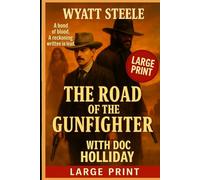 The Road of the Gunfighter - LARGE PRINT (The Gambler and Gunfighter LARGE PRINT)
