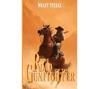 The Road of the Gunfighter with Doc Holliday: Classic Western Novel: 2 (The Gunfighter & The Gambler - Doc Holliday)