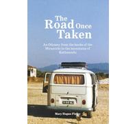 The Road Once Taken: An Odyssey from the banks of the Miramichi to the mountains of Kathmandu