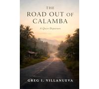 The Road Out Of Calamba: A Quiet Departure: 1 (The Road Series)