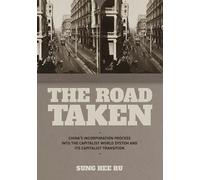 The Road Taken: China's Incorporation Process into the Capitalist World System and Its Capitalist Transition