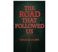 The Road That Followed Us