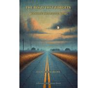 The Road That Forgets (The Liminal Road)