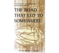 The road that led to somewhere by Bryan E Walls (August 19,1980)