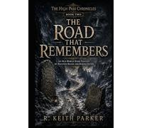 The Road That Remembers: An Old-World Dark Fantasy of Haunted Roads and Buried Oaths (THE HIGH PASS CHRONICLES)