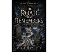 The Road That Remembers: An Old-World Dark Fantasy of Haunted Roads and Buried Oaths (THE HIGH PASS CHRONICLES)