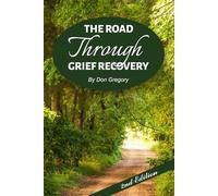 The Road Through Grief Recovery, 2nd Edition