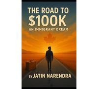 The Road to $100K: An Immigrant Dream