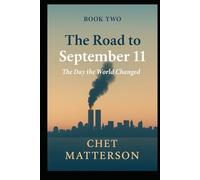 The Road To 911 - Book Two: The Day the World Changed (The Road To September 11)