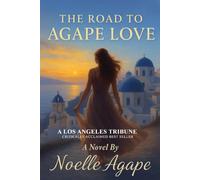 The Road to Agape Love: Book 1 of the Trilogy (The Road to Agape Love Trillogy)
