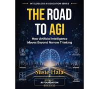The Road to AGI: How Artificial Intelligence Moves Beyond Narrow Thinking