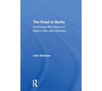 The Road To Berlin: Continuing The History Of Stalin's War With Germany