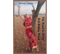 The Road to Betta - Red Riding Hood: Walking the Desert Road Between Innocence and Wisdom