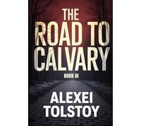The Road to Calvary - Book Three: The Bleak Morning: A New Translation