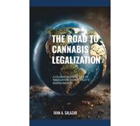 THE ROAD TO CANNABIS LEGALIZATION: A GLOBAL PERSPECTIVE IN NAVIGATING DEMOCRACY’S INSTRUMENTS