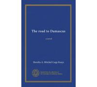 The road to Damascus: a novel