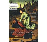 The Road to Delphi: The Life and Afterlife of Oracles