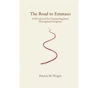 The Road to Emmaus: A Devotional for Connecting Jesus Throughout Scripture