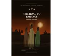 The Road to Emmaus: Christ in All the Scriptures: A Christocentric Exegetical Commentary - From Moses Through the Prophets to the Apocalypse (A Jurisprudence of Redemption: From Eden to the Eschaton)