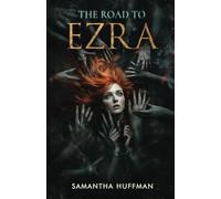 The Road to Ezra (The Silver Moon Massacre Trilogy)