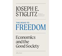 The Road to Freedom: Economics and the Good Society