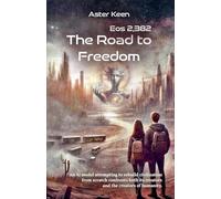 The Road to Freedom - Eos 2,382: 1