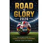 THE ROAD TO GLORY: The Ultimate 2026 Football Tournament Guide