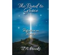 The Road to Grace: Reflections on Romans