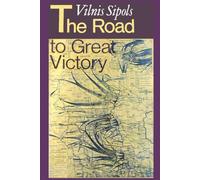 The Road to Great Victory: Soviet Diplomacy 1941-1945 (Soviet Sourcebooks and Analyses of the Settler Colonial and Fascist Questions)