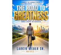 The Road To Greatness: Three Steps To Success