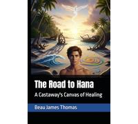 The Road to Hana: A Castaway's Canvas of Healing