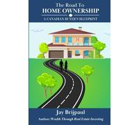 The Road To Home Ownership: A Canadian Buyer's Blueprint