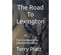 The Road To Lexington: The First Blood of the American Revolution (Witness to the Founding)