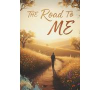 The Road to Me: A Journal for Self-Discovery, Growth, and Inner Clarity