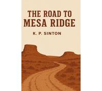 The Road To Mesa Ridge