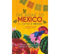 The road to Mexico: El camino a México (The road to Spain)